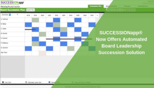 SUCCESSIONapp® now offers automated board leadership succession solutions